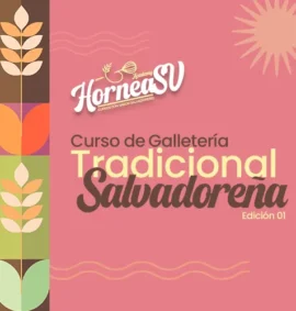 Curso de Galletería Tradicional Salvadoreña - Edición 01