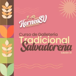 Curso de Galletería Tradicional Salvadoreña - Edición 01